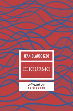 Cover: Chourmo. Il cuore di Marsiglia - Jean-Claude Izzo