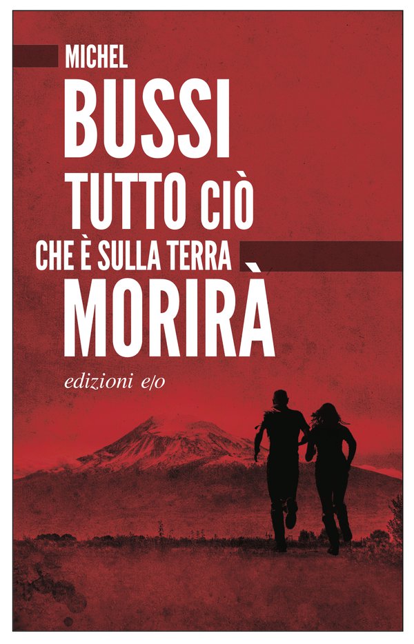 Tutto ciò che è sulla Terra morirà - Michel Bussi