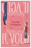 Cover: Spiccare il volo - Aurélie Valognes