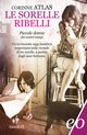 Cover: Le sorelle Ribelli - Corinne Atlas