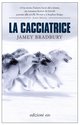 Cover: La cacciatrice - Jamey Bradbury