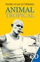 Cover: Animal tropical - Pedro Juan Gutiérrez