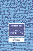 Cover: L'amico estraneo - Christoph Hein