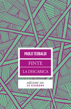 Cover: Finte - La discarica - Paolo Teobaldi