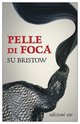 Cover: Pelle di foca - Su Bristow