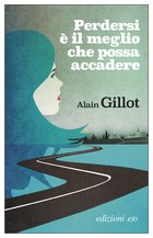 Cover: Perdersi è il meglio che possa accadere - Alain Gillot