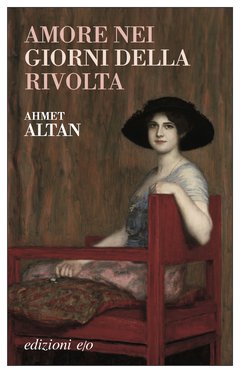 Cover: Amore nei giorni della rivolta - Ahmet Altan