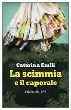 Cover: La scimmia e il caporale - Caterina Emili