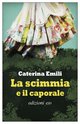 Cover: La scimmia e il caporale - Caterina Emili