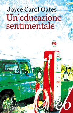 Cover: Un'educazione sentimentale - Joyce Carol Oates