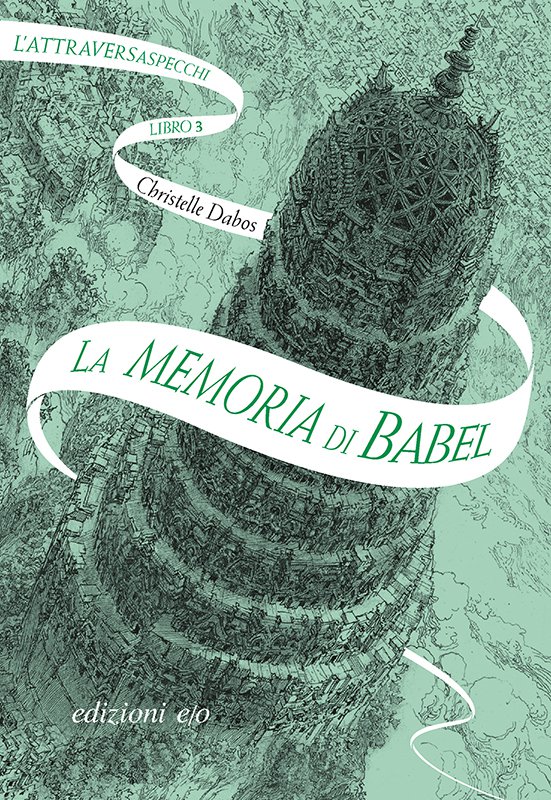La memoria di Babel L'Attraversaspecchi - 3 - Christelle Dabos