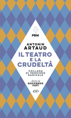 Cover: Il teatro e la crudeltà - Antonin Artaud