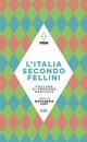 Cover: L'Italia secondo Fellini - Goffredo Fofi, Piergiorgio Giacchè, Emiliano Morreale, Gianni Volpe