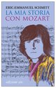 Cover: La mia storia con Mozart - Eric-Emmanuel Schmitt