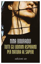 Cover: Tutti gli uomini aspirano per natura al sapere - Nina Bouraoui