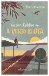Cover: Il vento idiota - Peter Kaldheim