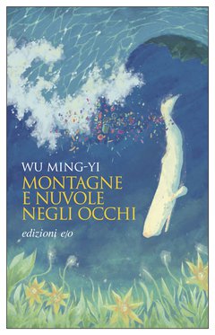 Cover: Montagne e nuvole negli occhi - Wu Ming-yi