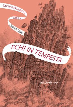 Cover: Echi in tempesta L'Attraversaspecchi - 4 - Christelle Dabos