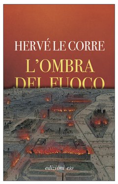 Cover: L'ombra del fuoco - Hervé Le Corre