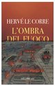 Cover: L'ombra del fuoco - Hervé Le Corre