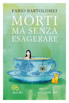 Cover: Morti ma senza esagerare - Fabio Bartolomei