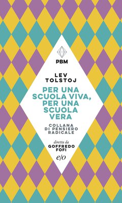 Cover: Per una scuola viva, per una scuola vera - Lev Tolstoj