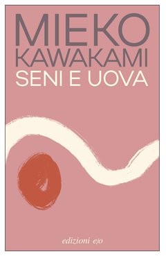 Cover: Seni e uova - Mieko Kawakami