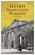 Cover: Ognuno accanto alla sua notte - Lia Levi