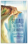 Cover: Squali al tempo dei salvatori - Kawai Strong Washburn