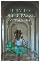 Cover: Il ballo delle pazze - Victoria Mas