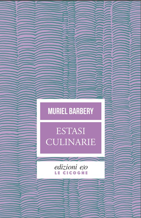 Cover: Estasi culinarie - Muriel Barbery