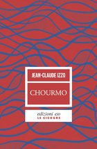 Cover: Chourmo. Il cuore di Marsiglia - Jean-Claude Izzo