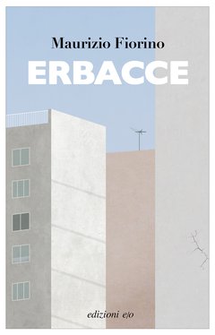 Cover: Erbacce - Maurizio Fiorino