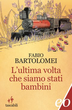 Cover: L'ultima volta che siamo stati bambini - Fabio Bartolomei