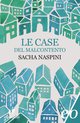 Cover: Le Case del malcontento - Sacha Naspini