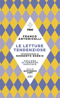 Cover: Le letture tendenziose - Franco Antonicelli