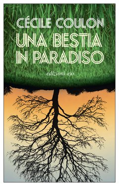 Cover: Una bestia in Paradiso - Cécile Coulon