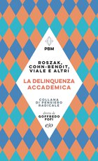 Cover: La delinquenza accademica - Roszak, Cohn-Bendit, Viale e altri