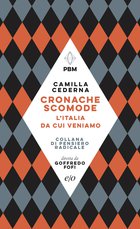 Cover: Cronache scomode. L'Italia da cui veniamo - Camilla Cederna