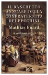 Cover: Il Banchetto annuale della Confraternita dei becchini - Mathias Enard