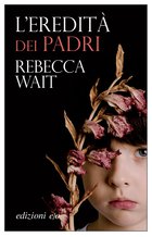 Cover: L'eredità dei padri - Rebecca Wait