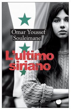 Cover: L’ultimo siriano - Omar Youssef Souleimane