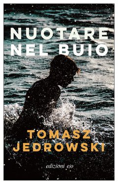 Cover: Nuotare nel buio - Tomasz Jedrowski