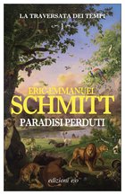 Cover: Paradisi perduti La traversata dei tempi - Volume 1 - Eric-Emmanuel Schmitt