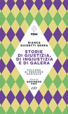 Cover: Storie di giustizia, di ingiustizia e di galera - Bianca Guidetti Serra