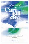 Cover: Cari agli dèi - Goffredo Fofi