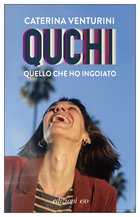 Cover: QUCHI. Quello che ho ingoiato - Caterina Venturini