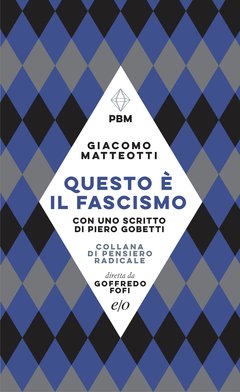 Cover: Questo è il fascismo. Con uno scritto di Piero Gobetti - Giacomo Matteotti