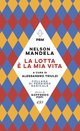 Cover: La lotta è la mia vita - Nelson Mandela