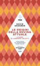 Cover: Le origini della rovina attuale - David Graeber